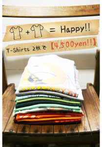 Tシャツ＝2枚で4,500yen!!